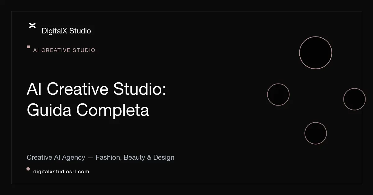 AI Creative Studio: cos'è, come lavora e quando serve davvero | DigitalX Studio